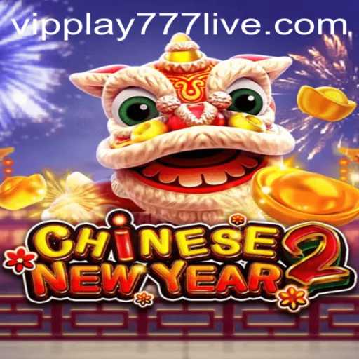 Experience the Excitement of CHINESENEWYEAR2 with PLAY777