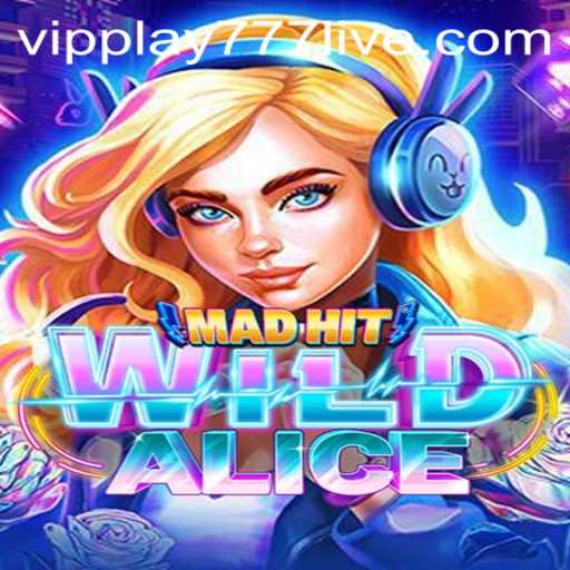 Discover the Thrills of MadHitWildAlice: The New Gaming Sensation