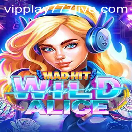 Discover the Thrills of MadHitWildAlice: The New Gaming Sensation